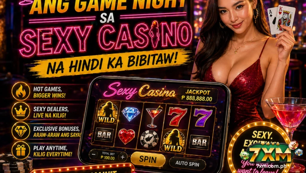 Mas Pinapainit ang Game Night sa Sexy Casino na Hindi Ka Bibitaw