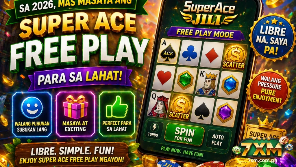 Sa 2026, mas masaya ang Super Ace Free Play para sa lahat
