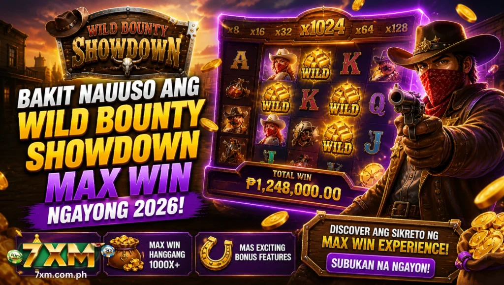 Bakit Nauuso ang Wild Bounty Showdown Max Win ngayong 2026