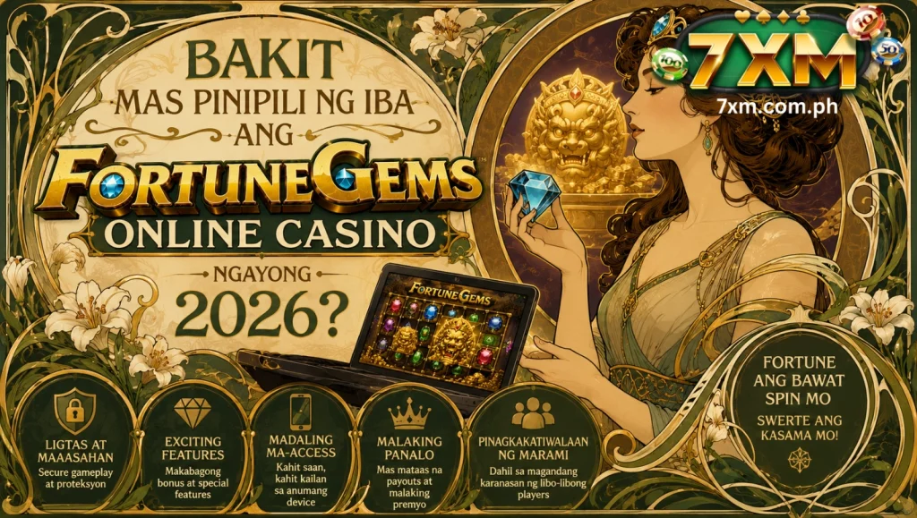 Bakit mas pinipili ng iba ang Fortune Gems Online Casino ngayong 2026