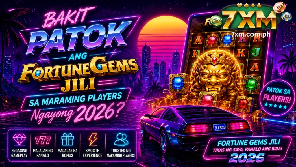 Bakit patok ang Fortune Gems JILI sa maraming players ngayong 2026