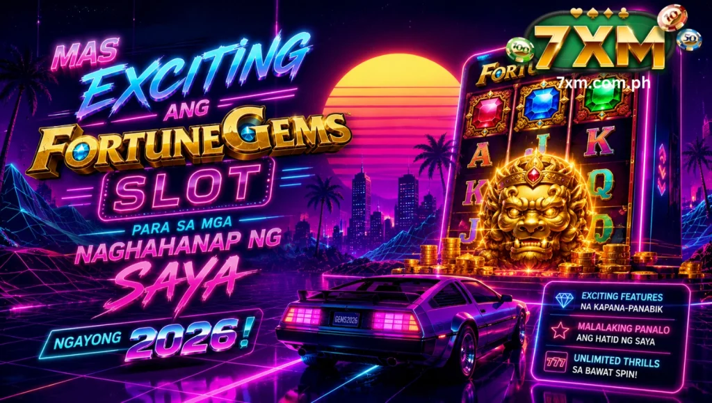 Mas exciting ang Fortune Gems Slot para sa mga naghahanap ng saya ngayong 2026