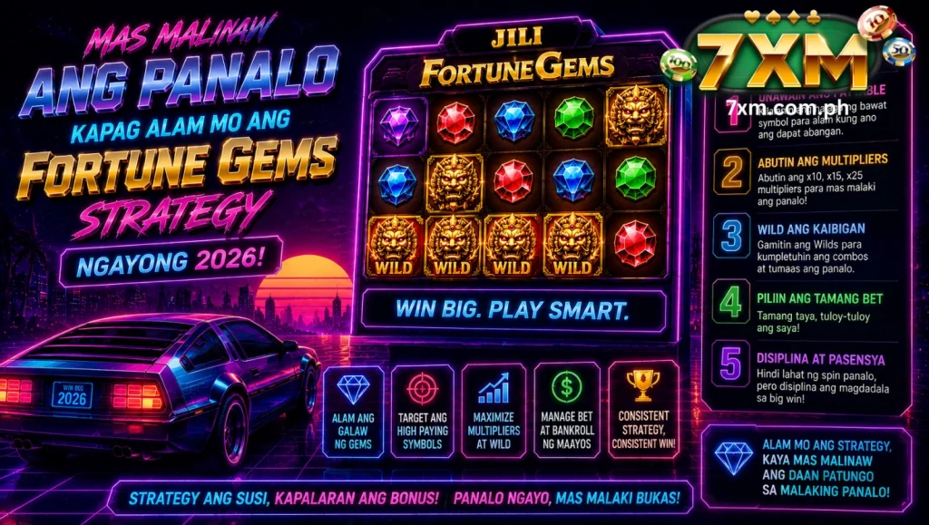Mas malinaw ang panalo kapag alam mo ang Fortune Gems Strategy ngayong 2026