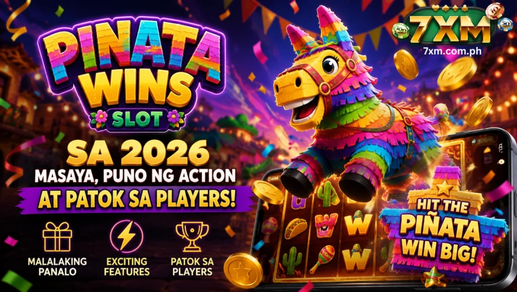Pinata Wins Slot sa 2026 Masaya Puno ng Action at Patok sa Players